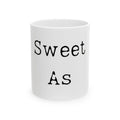 Sweet As Ceramic Mug