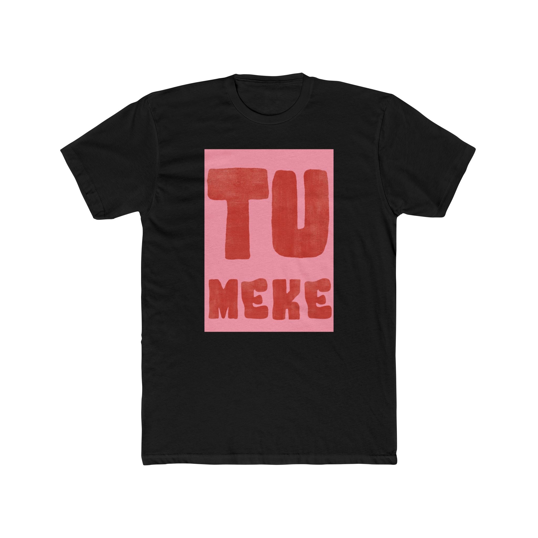 Tu Meke Graphic Tee