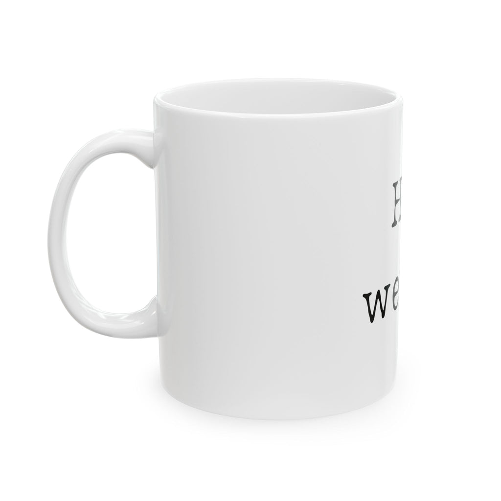 Hey Weirdo Ceramic Mug