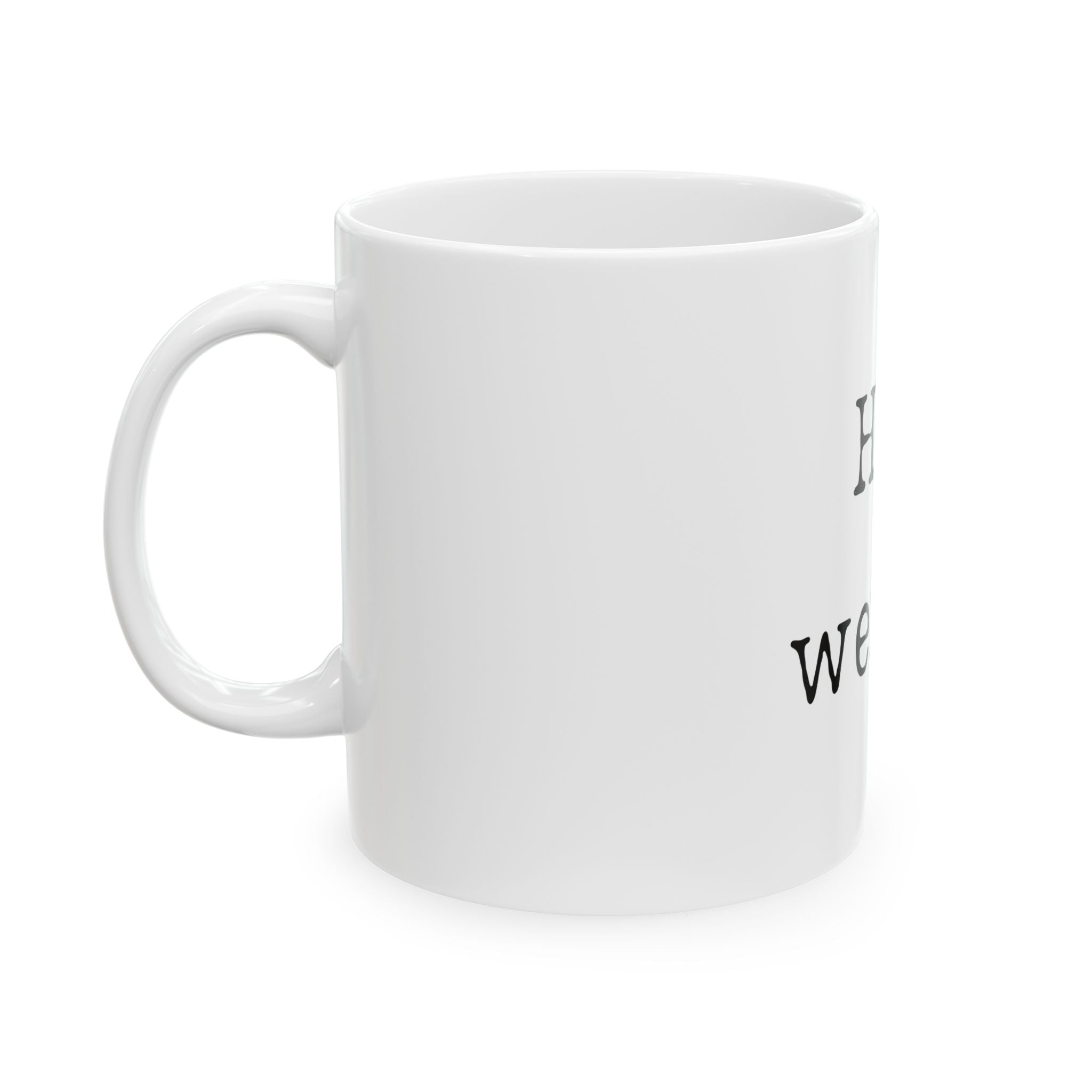 Hey Weirdo Ceramic Mug