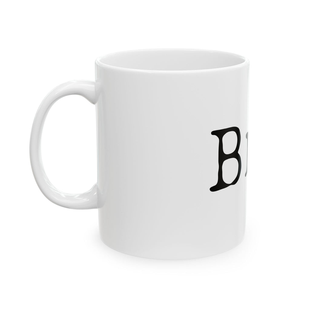 Bro! - Ceramic Mug