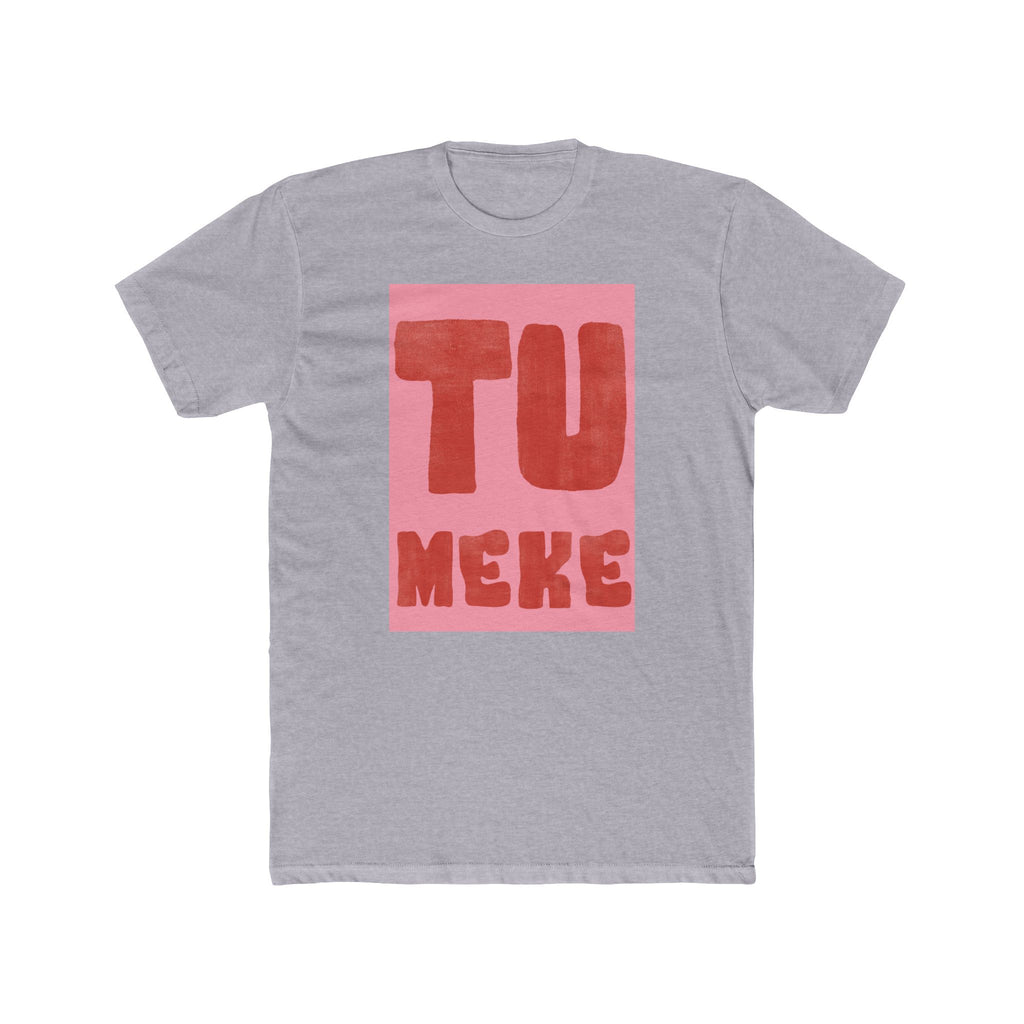 Tu Meke Graphic Tee